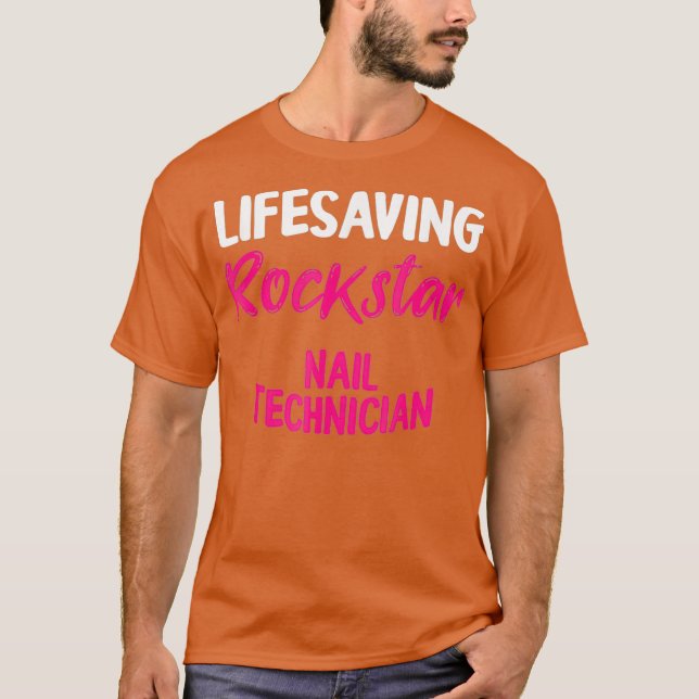 Nail Technician Lifesaving Nail Tech Artist T-Shirt (Front)