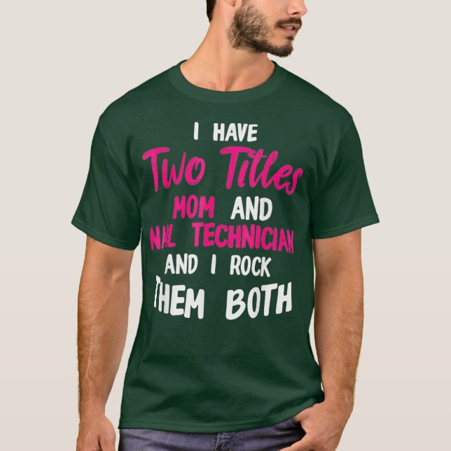 Nail Technician Moms Nail Tech Artist Manicurist T-Shirt (Front)