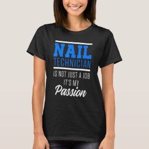 Nail Technician Nail Tech Artist Manicurist 20 T-Shirt