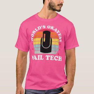 Nail Technician Nail Tech Artist Manicurist Gift T-Shirt