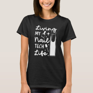 Nail Technician Professional Manicurists Tech Arti T-Shirt
