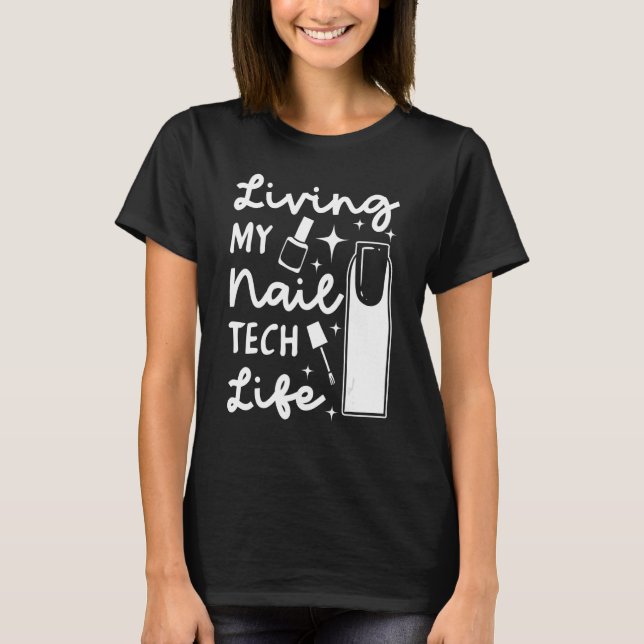 Nail Technician Professional Manicurists Tech Arti T-Shirt (Front)