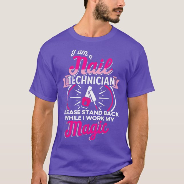 Nail Technician Stand Back Nail Tech Artist T-Shirt (Front)