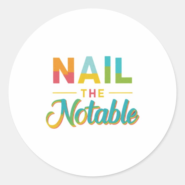Nail the notable  classic round sticker (Front)