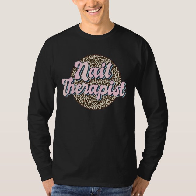 Nail Therapist Leopard Nail Artist Nail Tech 1 T-Shirt (Front)