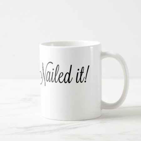 #nailed It! Coffee Mug