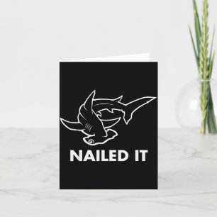 Nailed It - Funny Hammerhead Shark Card