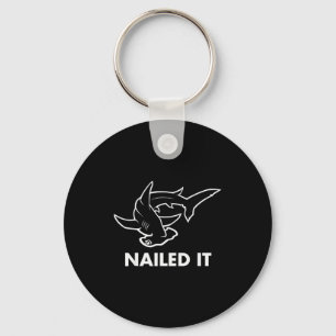 Nailed It - Funny Hammerhead Shark Keychain