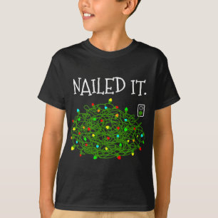 NAILED IT Funny Tangled Christmas Lights Sarcastic T-Shirt
