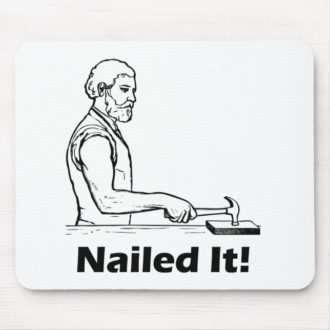 Nailed It! Hammer Tool Funny Humor Pun Mouse Pad (Front)