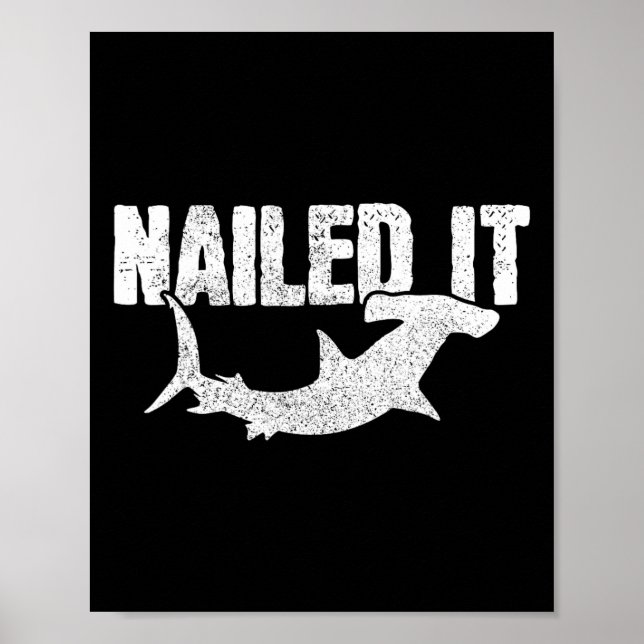 Nailed It Hammerhead Shark Funny Fishing Fisherman Poster (Front)