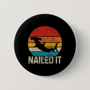 Nailed It Hammerhead Shark Vintage Funny Fishing G Button