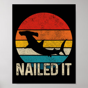 Nailed It Hammerhead Shark Vintage Funny Fishing G Poster