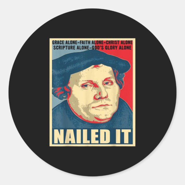 Nailed It Protestant Reformation Day Martin Luther Classic Round Sticker (Front)