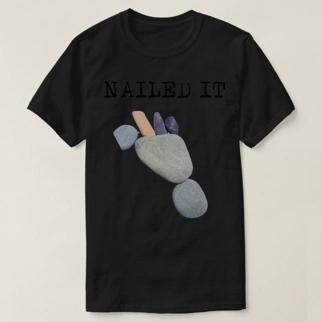 Nailed it rock bigfoot T-Shirt (Design Front)