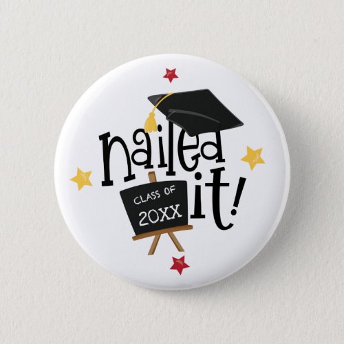 Nailed It Typography Class of Year Graduation Button