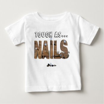 Nails Baby T-shirt by gravityx9 at Zazzle