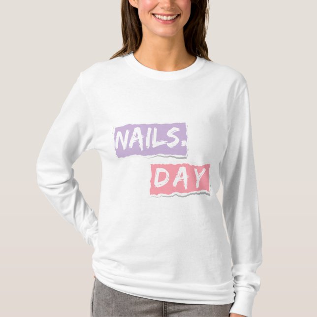 Nails Day - Gentle manicure - Making Nails  T-Shirt (Front)