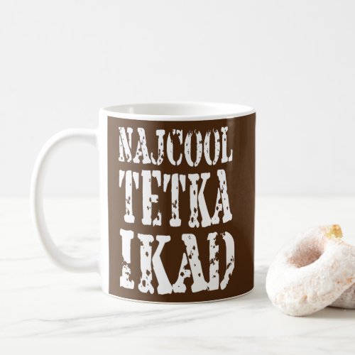 Najbolja Tetka Najcool Tetka Balkan Aunt  Coffee Mug