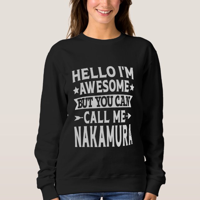 Nakamura Surname Call Me Nakamura Family Last Name Sweatshirt (Front)