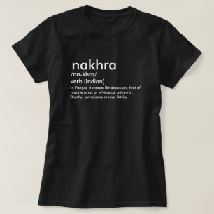 Nakhra dictionary meaning desi indian pride T-Shirt