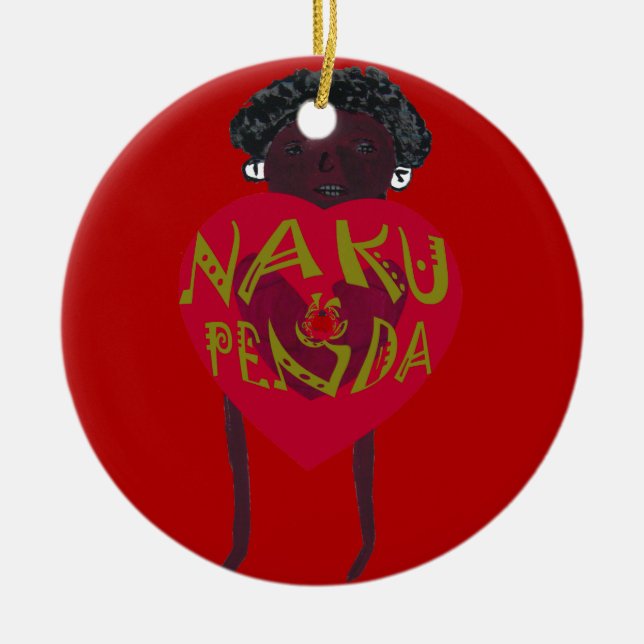  Nakupenda Sana Art Print  Swahili Design Ceramic Ornament (Front)