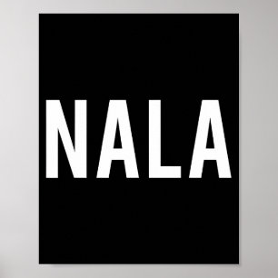 Nala - Cool New Funny Name Fan Gift Tee  Poster