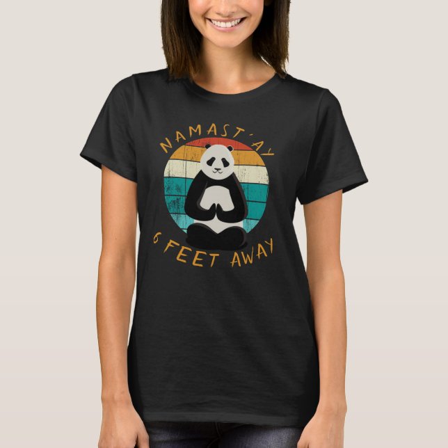 NAMAST'AY 6 Feet Away Panda T-Shirt (Front)