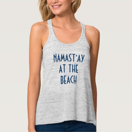 Namast'ay At The Beach T-shirt Tank Top