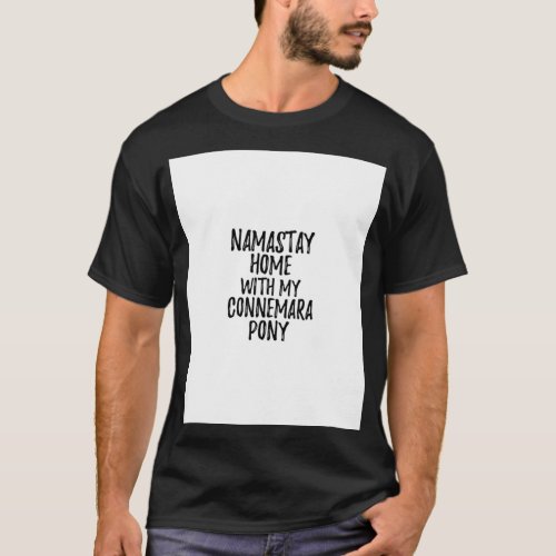 Namastay Home With My Connemara Pony Graphic T_Shirt