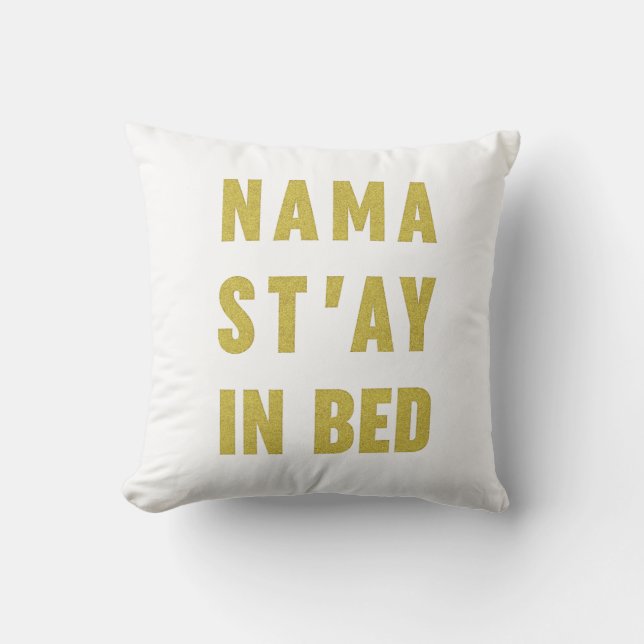 Namast'ay In Bed Faux Gold Glitter Pillow (Front)