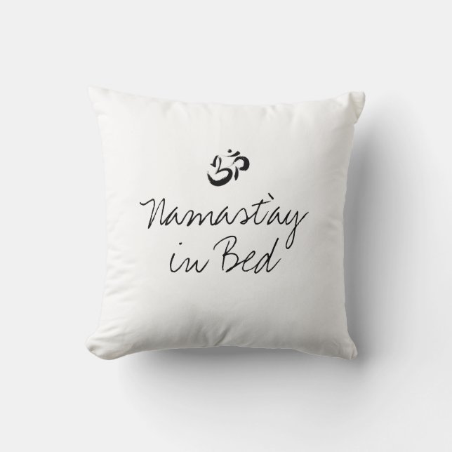 Namast'ay in bed funny pillow (Front)