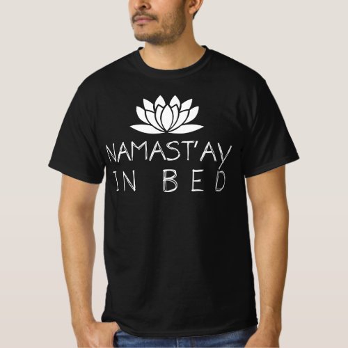 Namastay In Bed T_Shirt