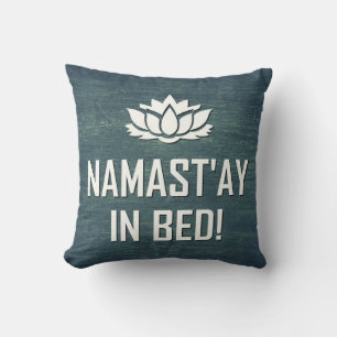 NAMAST'AY IN BED! THROW PILLOW