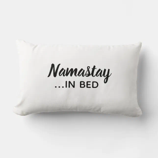 Namastay in bed throw pillow Zazzle