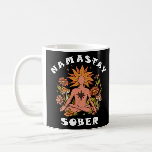 Namastay Sober Healthy Habits Clean AA Support Sob Coffee Mug