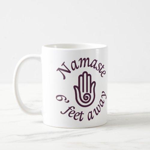 Namaste 6 Feet Away Coffee Mug
