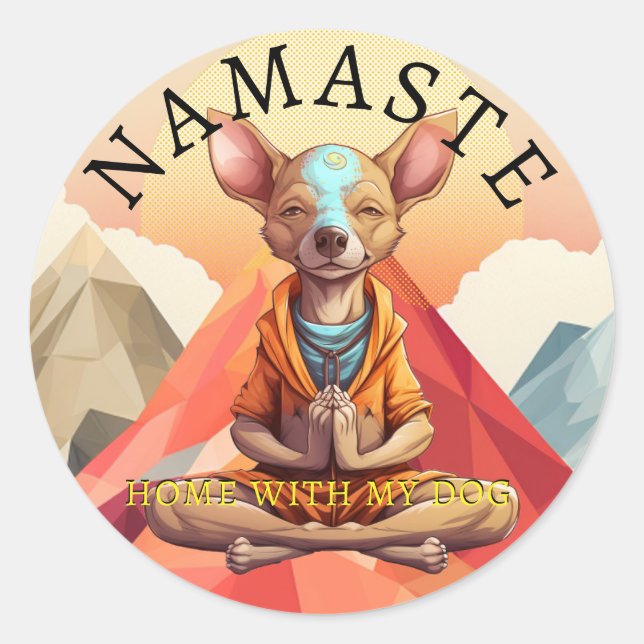 Namaste, home with my dog! Sticker (Front)
