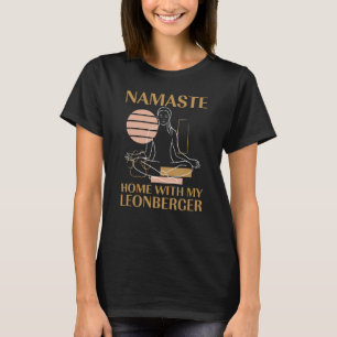 Namaste Home with My Leonberger Sayings Dog Quotes T-Shirt