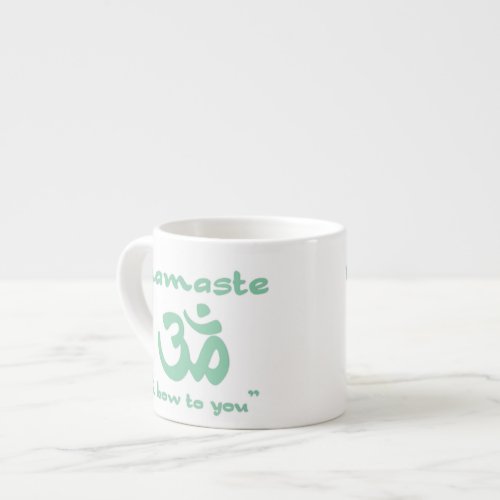 Namaste _ I bow to you in green Espresso Cup