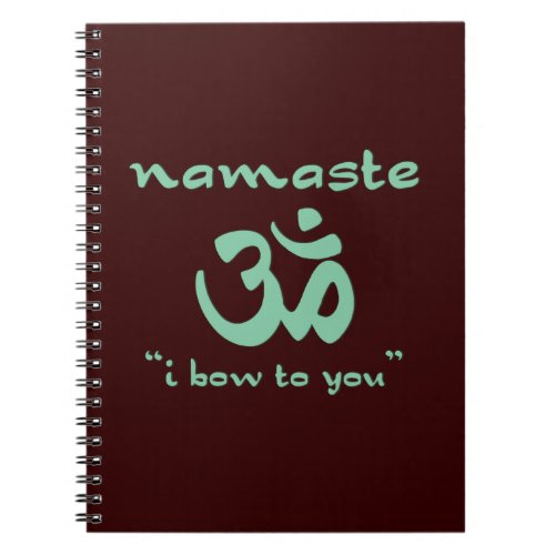 Namaste _ I bow to you in green Notebook