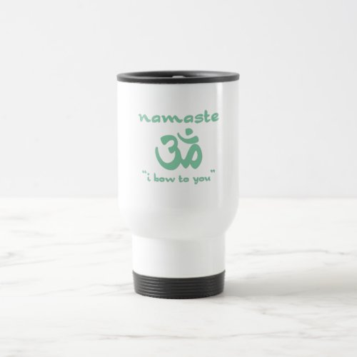 Namaste _ I bow to you in green Travel Mug