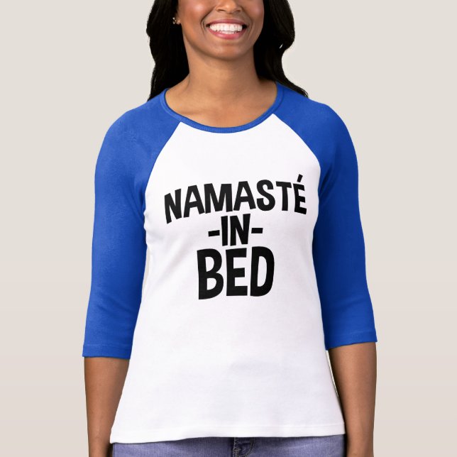 Namaste In Bed funny women's shirt (Front)
