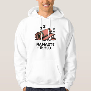 Namaste in Bed – Funny Yoga Mat & Incense Design Hoodie