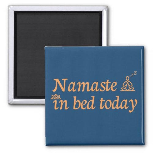 Namaste in Bed Magnet
