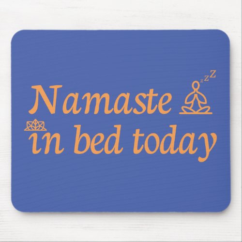 Namaste in Bed Mouse Pad