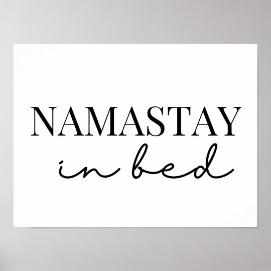 namaste in bed poster | Zazzle.com