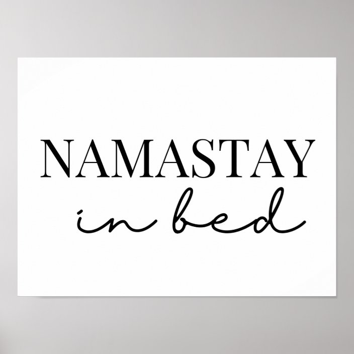 namaste in bed poster | Zazzle.com