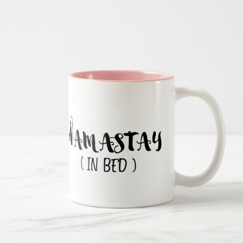Namaste in Bed Two_Tone Coffee Mug
