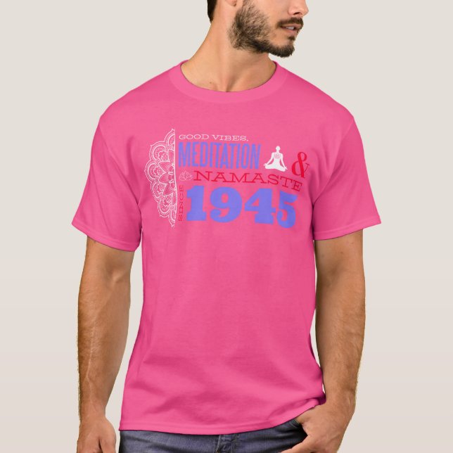 Namaste Meditation Since 1945 80 Years of T-Shirt (Front)